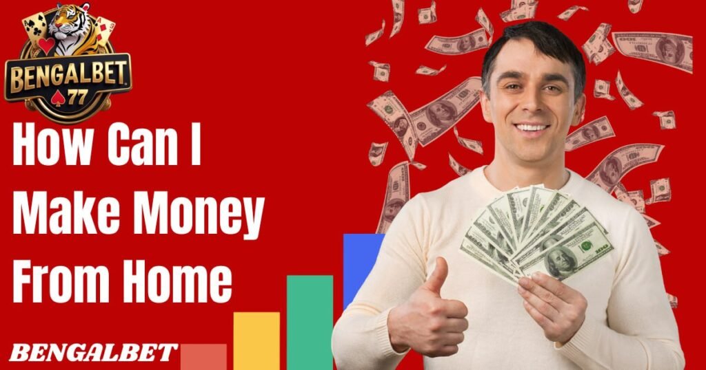 How Can I Make Money From Home