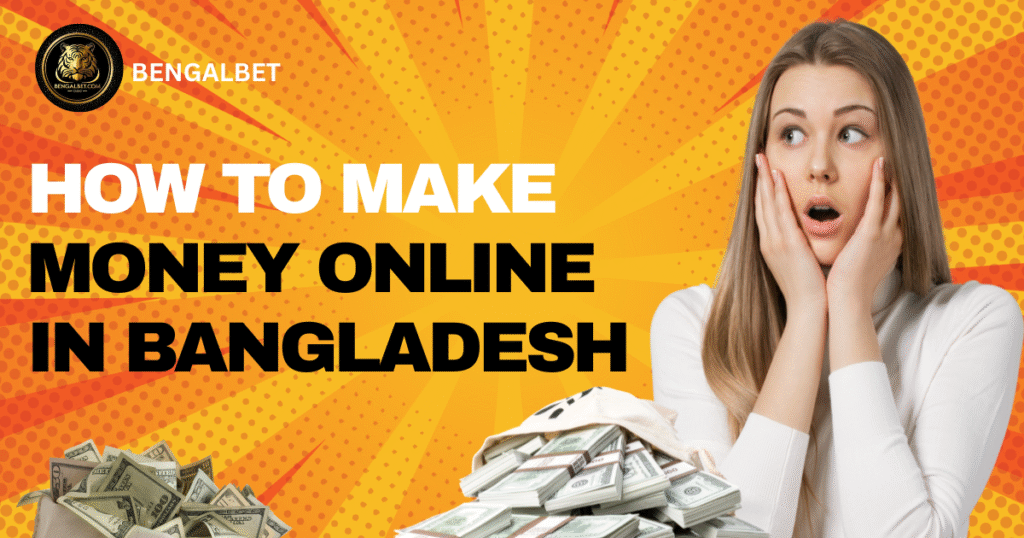 How To Make Money Online In Bangladesh