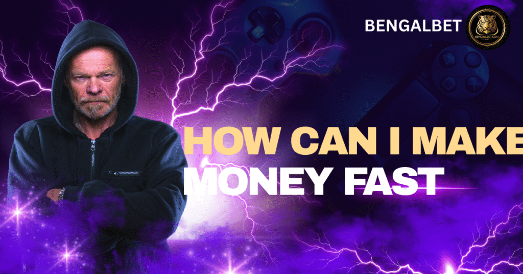 How Can I Make Money Fast