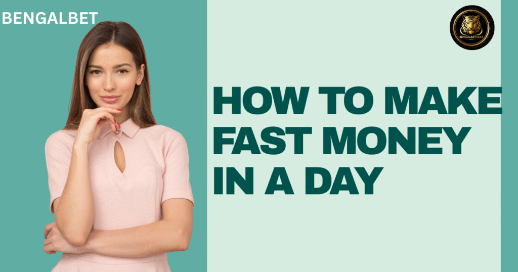 How to Make Fast Money in a Day